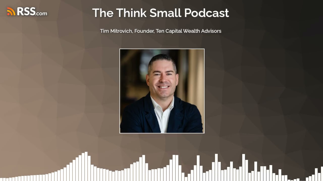 Tim Mitrovich, Founder, Ten Capital Wealth Advisors