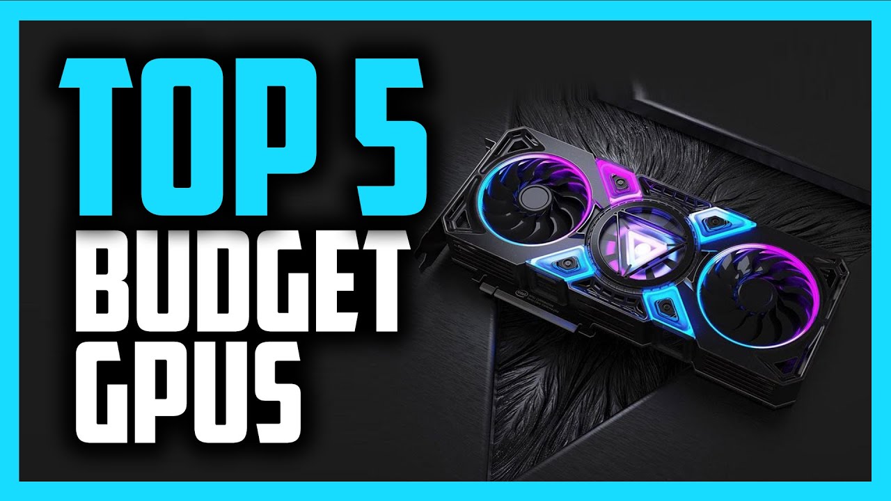 Best Budget GPU in 2020 [Top 5 Graphics Cards For Gaming & More]