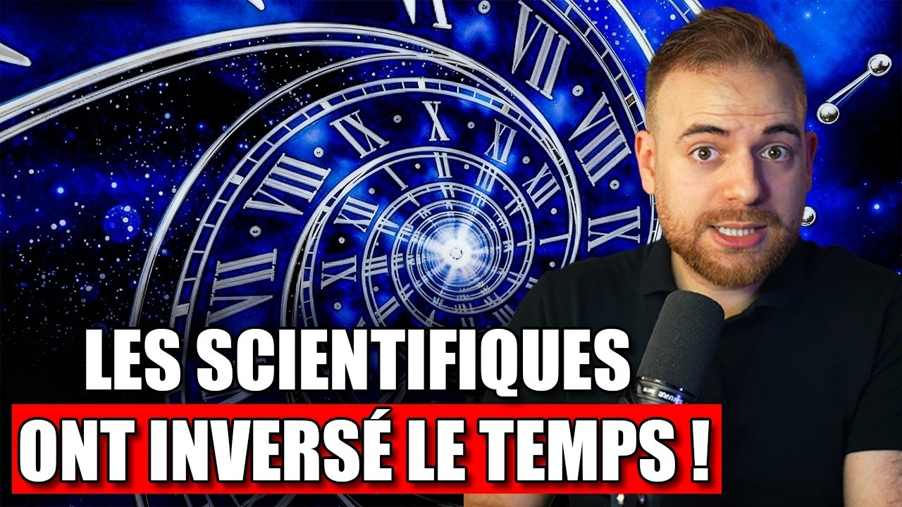 Des scientifiques viennent de faire remonter le temps (Ça change tout ce qu'on sait sur la réalité)