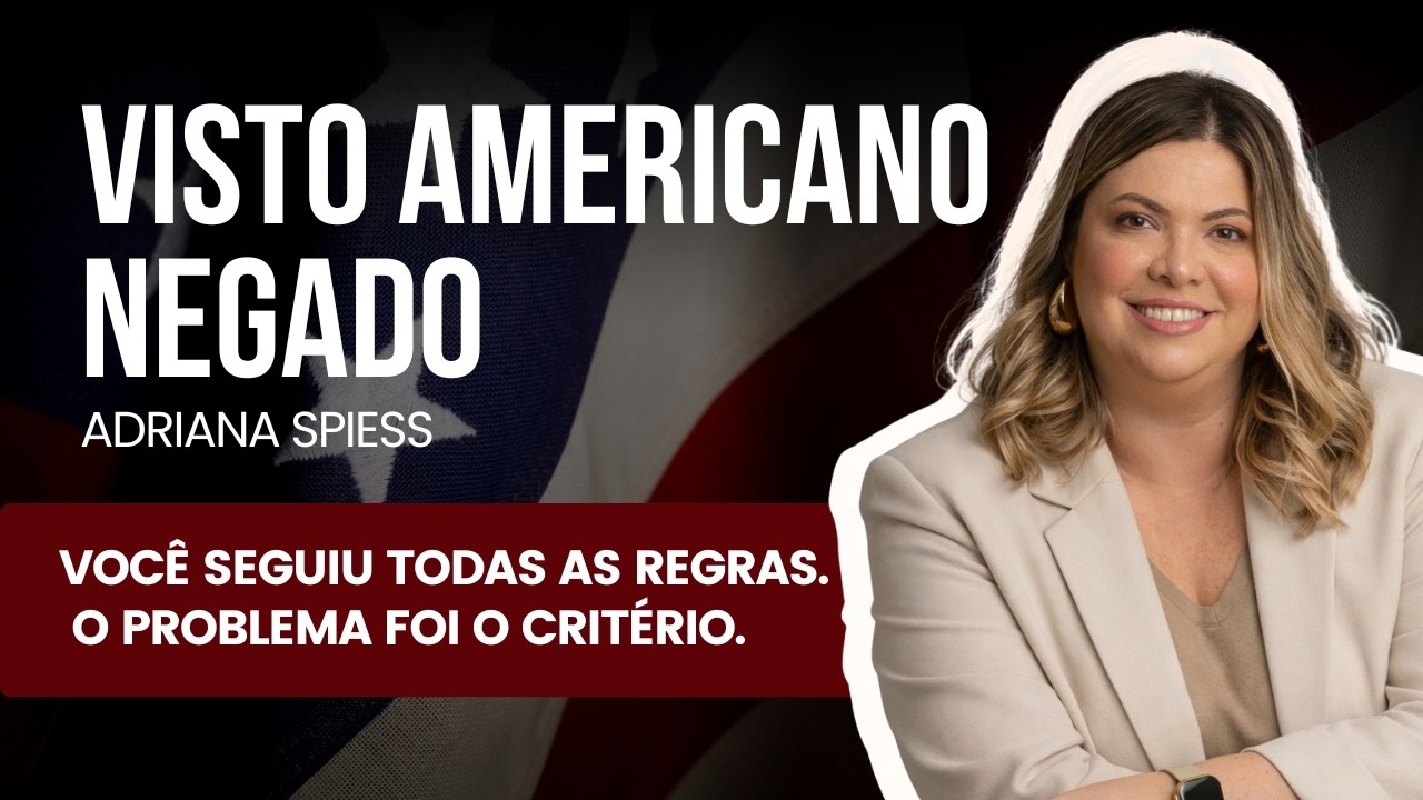 Visto americano negado? Você seguiu todas as regras. O problema foi o critério.