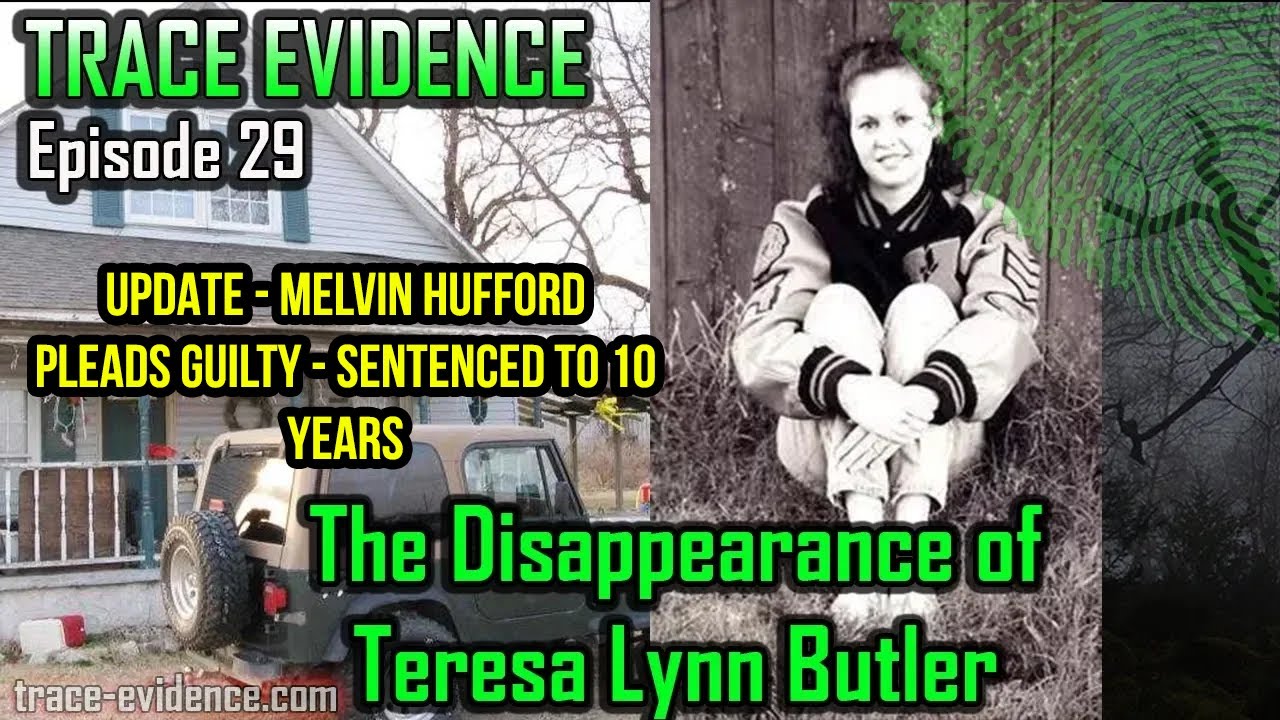 029 - The Disappearance of Teresa Lynn Butler - UPDATE - GUILT PLEA