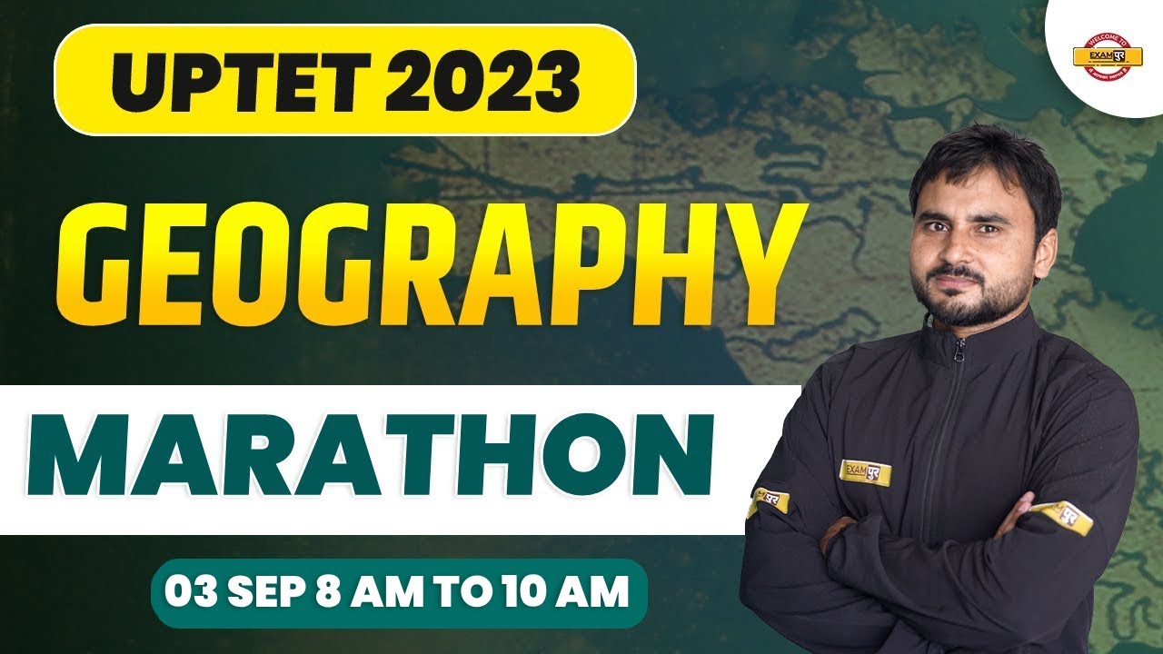 UPTET GEOGRAPHY MARATHON | UPTET 2023 | GEOGRAPHY BY AMIT SIR | EXAMPUR
