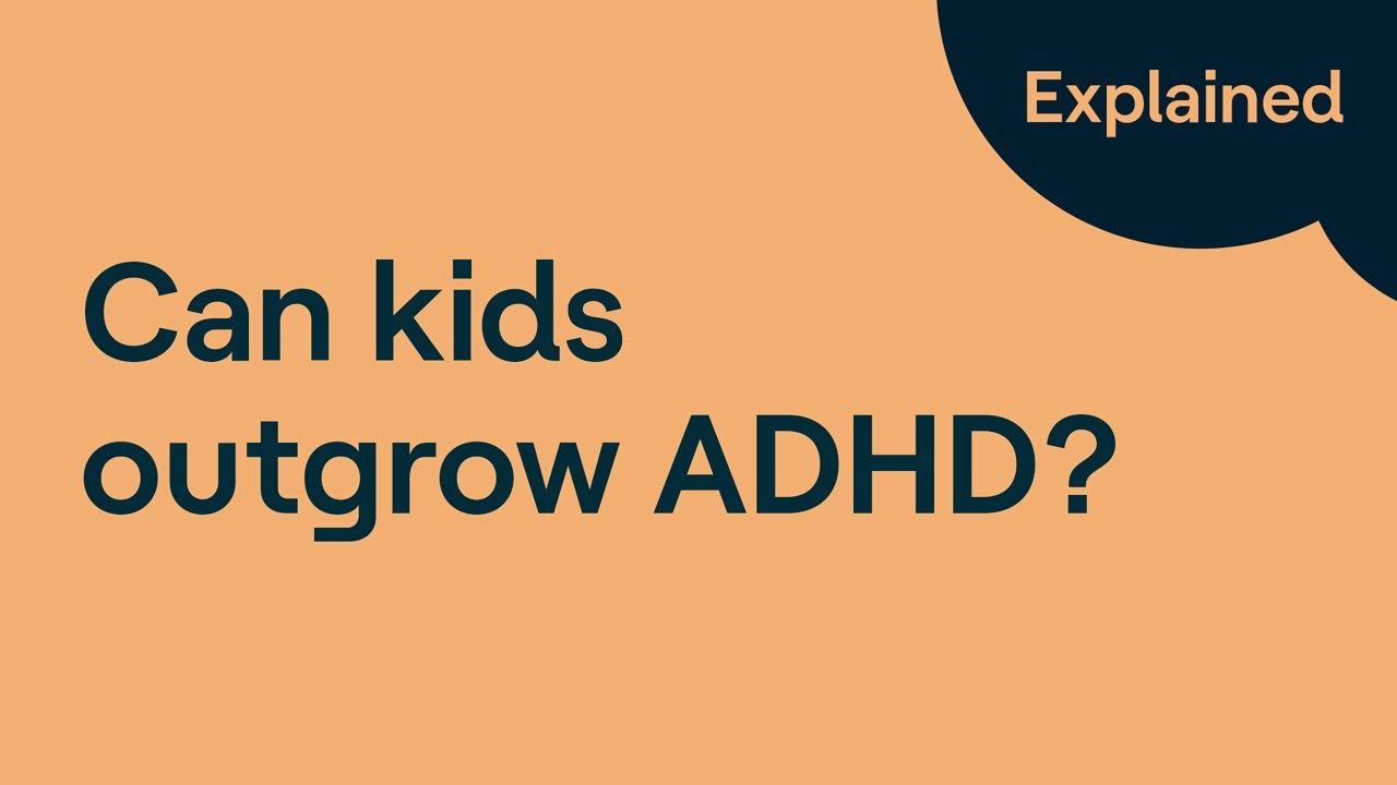 Can You Outgrow ADHD? (ADHD in Kids)