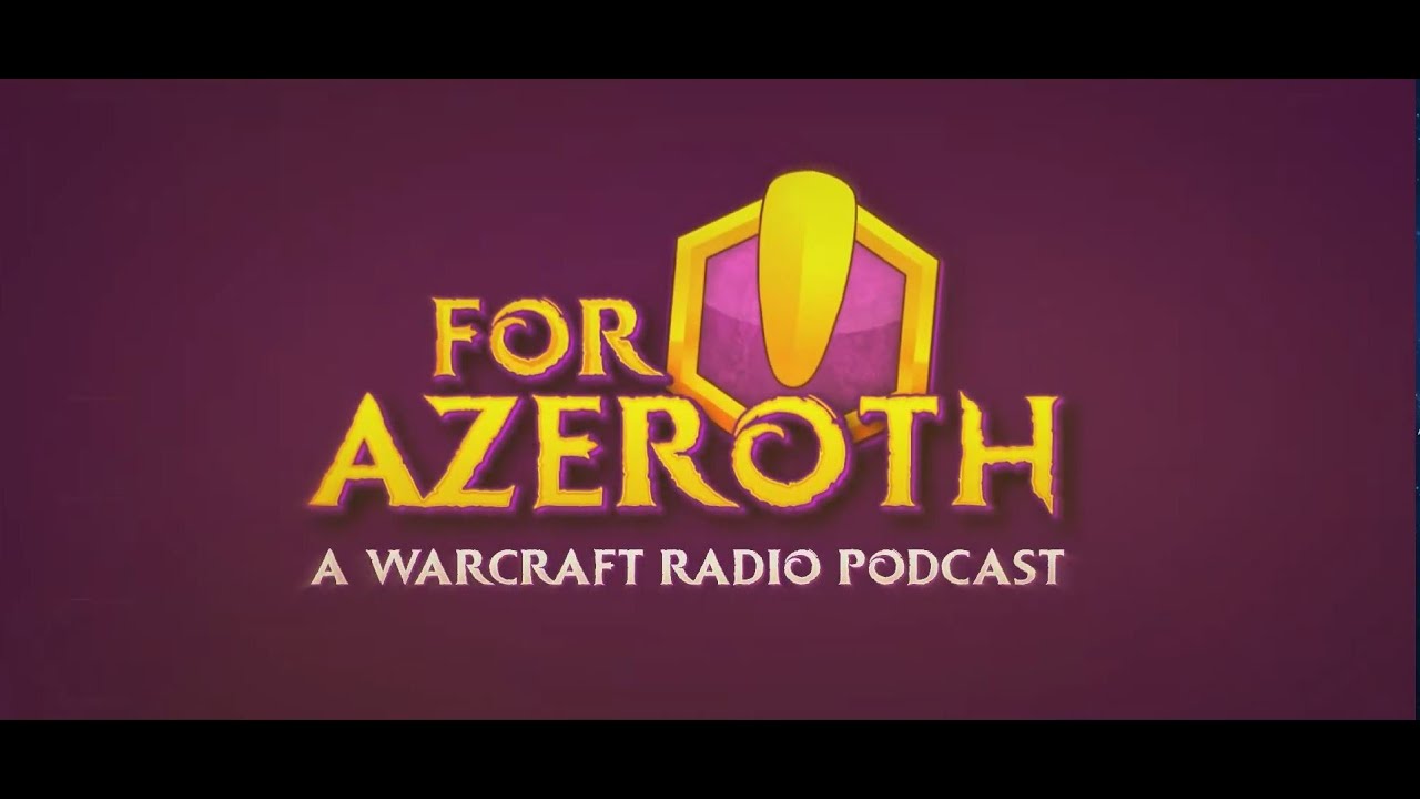 For Azeroth! - Now on Warcraft Radio!