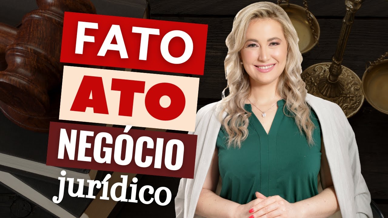 FATO, ATO e NEG&Oacute;CIO JUR&Iacute;DICO: Conceito, Diferen&ccedil;as e Classifica&ccedil;&atilde;o | No&ccedil;&otilde;es de Direito Civil