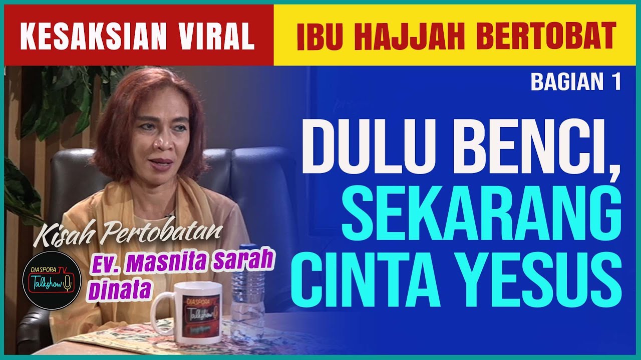 KESAKSIAN VIRAL 🔴 IBU HAJJAH BERTOBAT (BAGIAN 1) | Ev. Masnita Sarah Dinata
