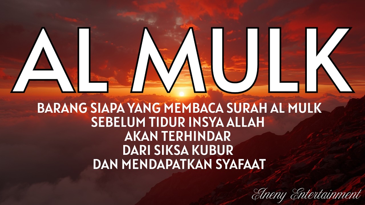 Surah Al-Mulk Sebelum Tidur: Bacaan Merdu Penjaga Malam & Pelindung dari Siksa Kubur
