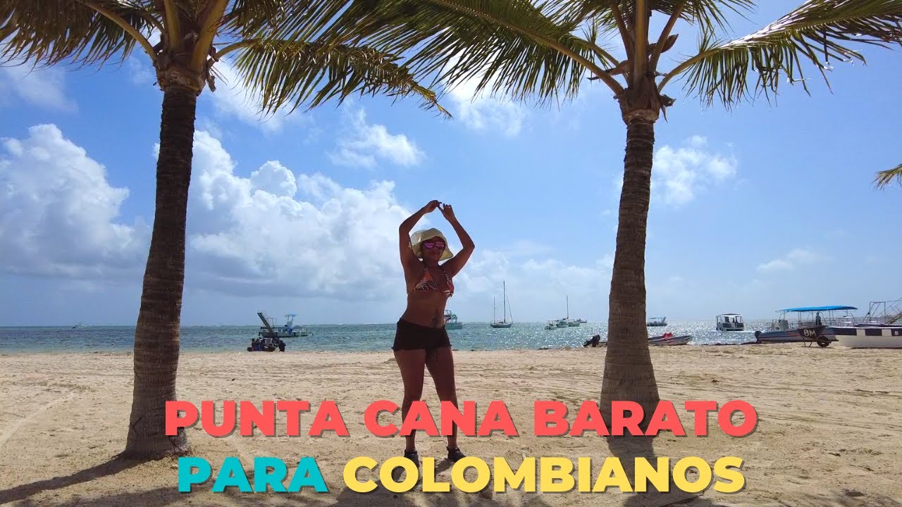 Punta Cana Barato para Colombianos. #turismo en #republicadominicana
