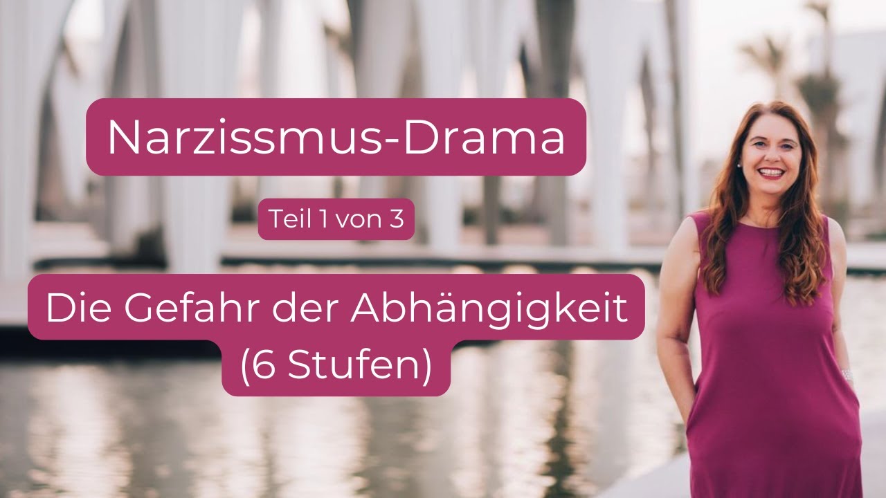 Narzissmus-Drama Teil 1: Die Gefahr der ABHÄNGIGKEIT (6 Stufen)