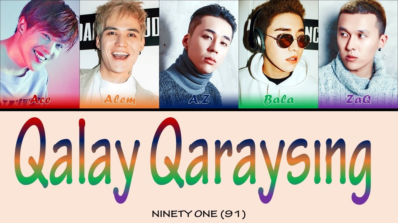 #91 Ninety One - Qalai Qaraisyin 'COLOR CODED' Kazakh|Latin|Eng Lyrics Subtitle |By : #Ren_918