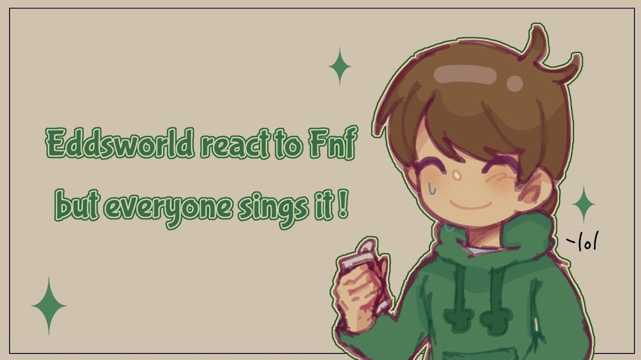 Eddsworld react to Fnf but everyone sings it [ Part 1/? ] Not update!
