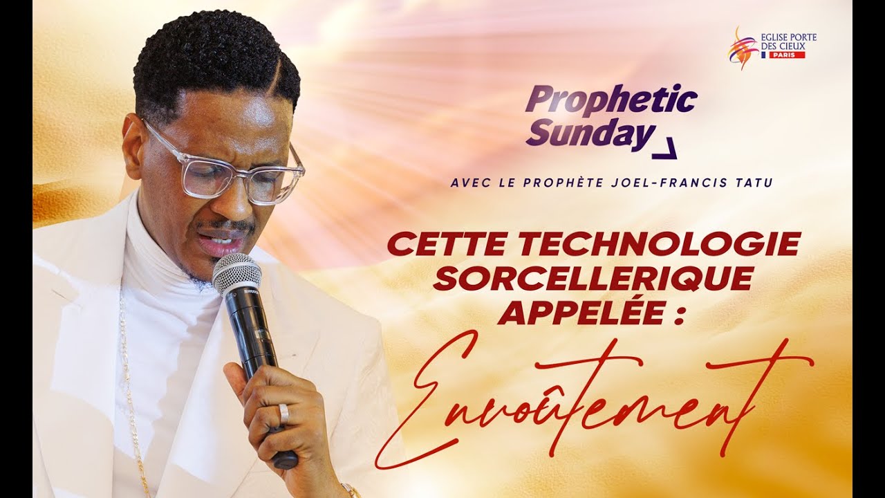 CETTE TECHNOLOGIE SORCELLERIQUE APPELÉE : L'ENVOÛTEMENT AVEC LE PROPHÈTE JOEL FRANCIS TATU