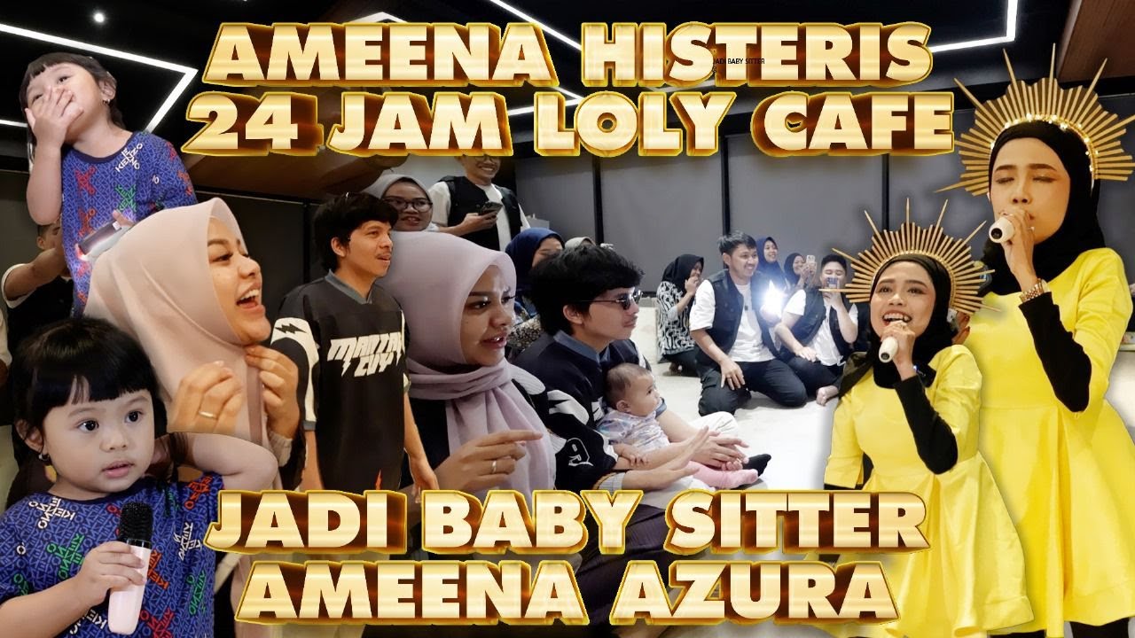 Suster baru AMEENA LOLY CAFE! HISTERIS GUYS!