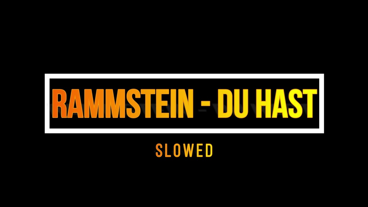 RAMMSTEIN - DU HAST/ SLOWED