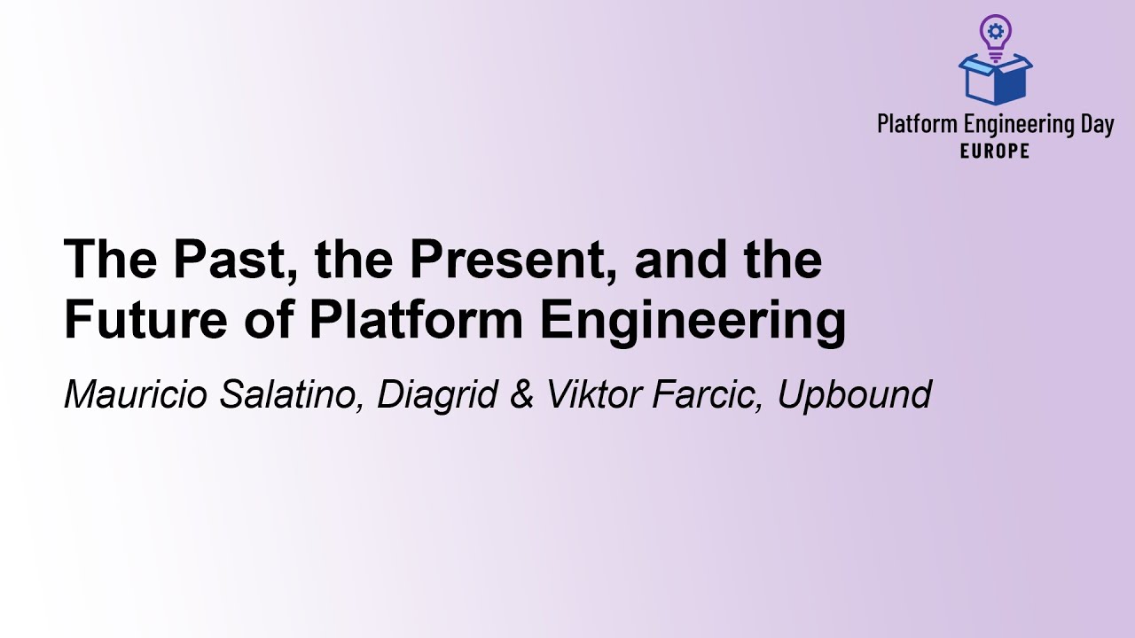The Past, the Present, and the Future of Platform Engineering - Mauricio Salatino & Viktor Farcic