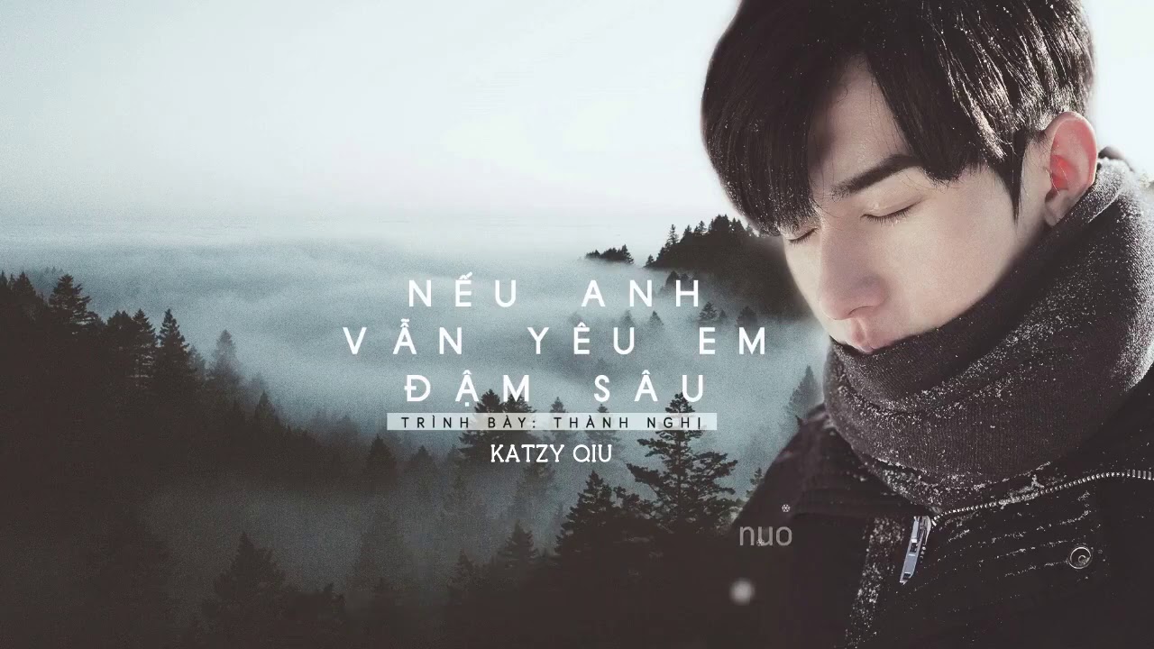 [Vietsub] Nếu anh vẫn yêu em đậm sâu (如果我深爱着你) - Thành Nghị