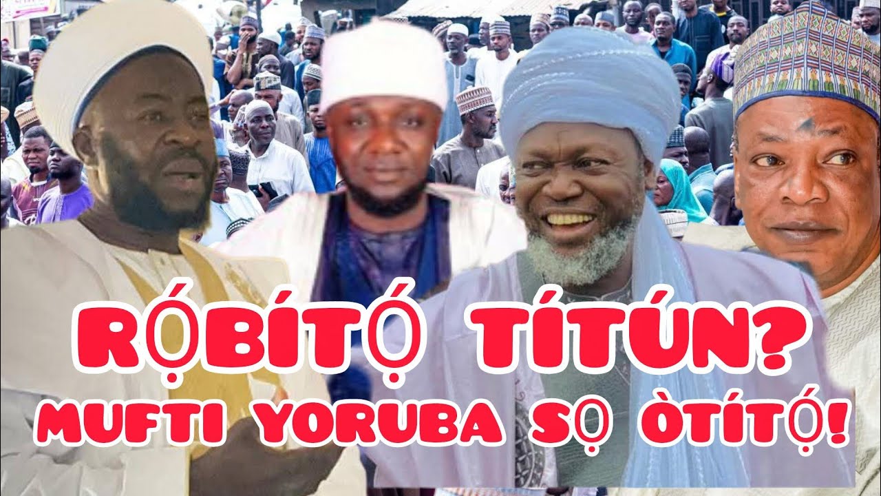 KÍ LÓ N ṢẸLẸ NÍ RỌ́BÍTỌ́ TÍTÚN? 😳 Mufti ile Yoruba Fọ Gbogbo Òtítọ́ Sílẹ̀ | League of Imams & Alfas 