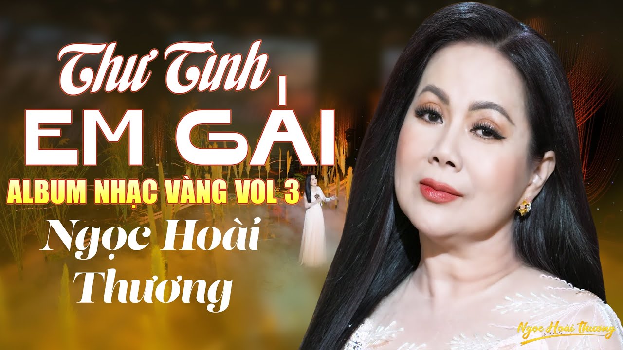 Album Siêu Phẩm Nhạc Vàng Chất Lượng Cao NGỌC HOÀI THƯƠNG (Vol 3) - Lk Bolero Xưa Toàn Bài Hay 2026