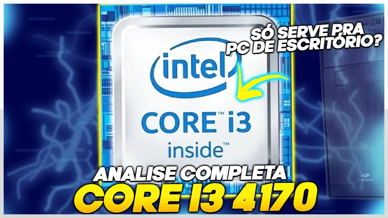 Intel Core i3 4170 ainda é um bom Processador em 2025? Analisando tudo+ Teste em Jogos