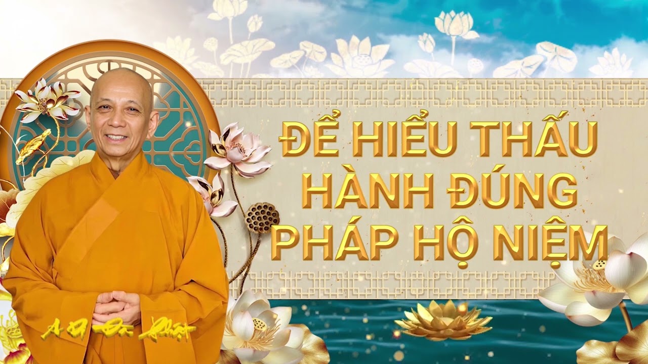 TOẠ ĐÀM 49 - ĐỂ HIỂU THẤU HÀNH ĐÚNG PHÁP HỘ NIỆM | THẦY THÍCH TỊNH HẢI