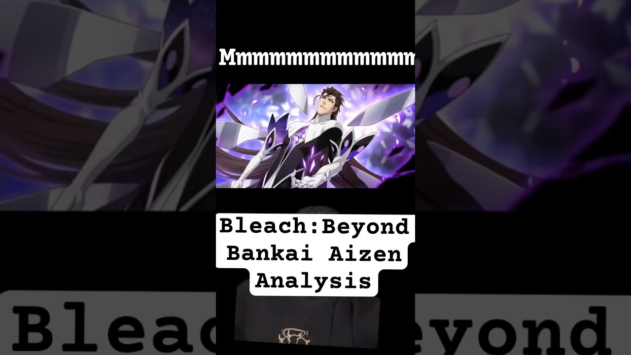 Bleach:Beyond Bankai Aizen Analysis