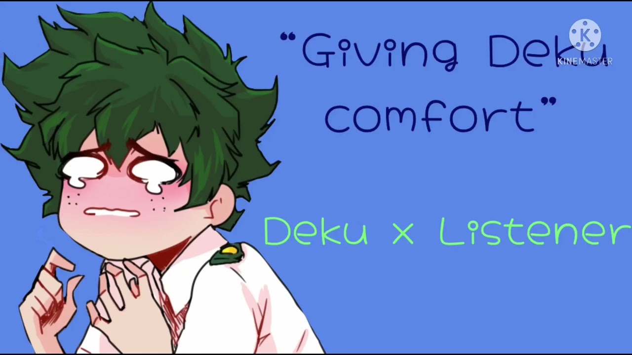 Giving Deku comfort || Deku x Listener || Reverse Comfort || My Hero Academia Anime RP