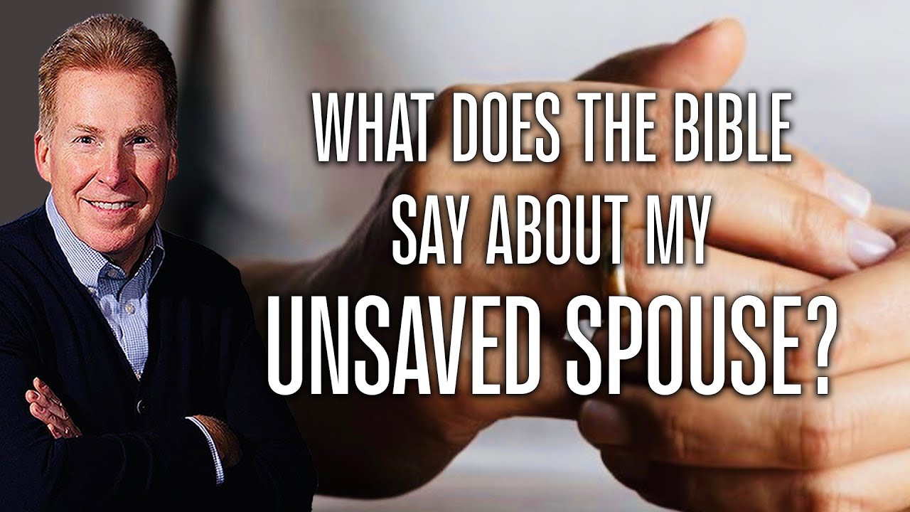 What Does The Bible Say About My Unsaved Spouse?