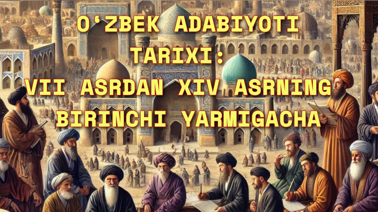 O&lsquo;ZBEK ADABIYOTI TARIXI:  VII ASRDAN XIV ASRNING  BIRINCHI YARMIGACHA. 10-sinf adabiyoti