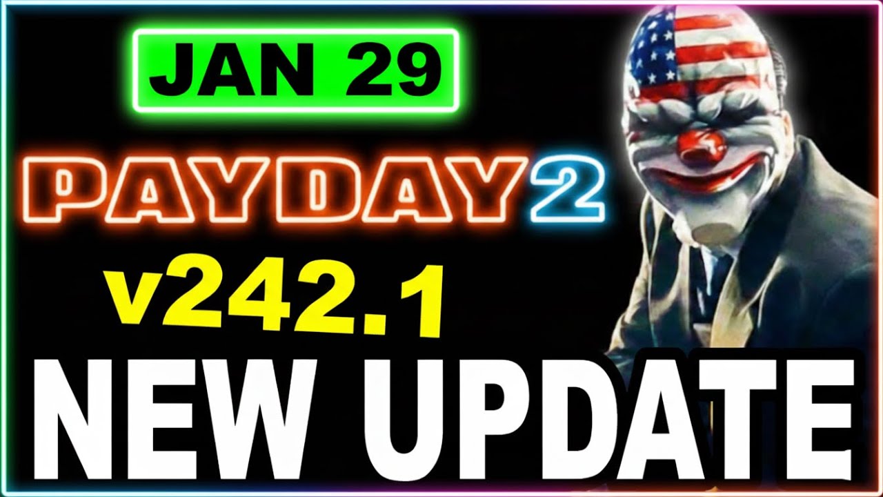 PAYDAY 2 Update 242.1 Patch Is Bigger Than It Looks &ndash; Stability, Dozer Changes & Hidden Improvements