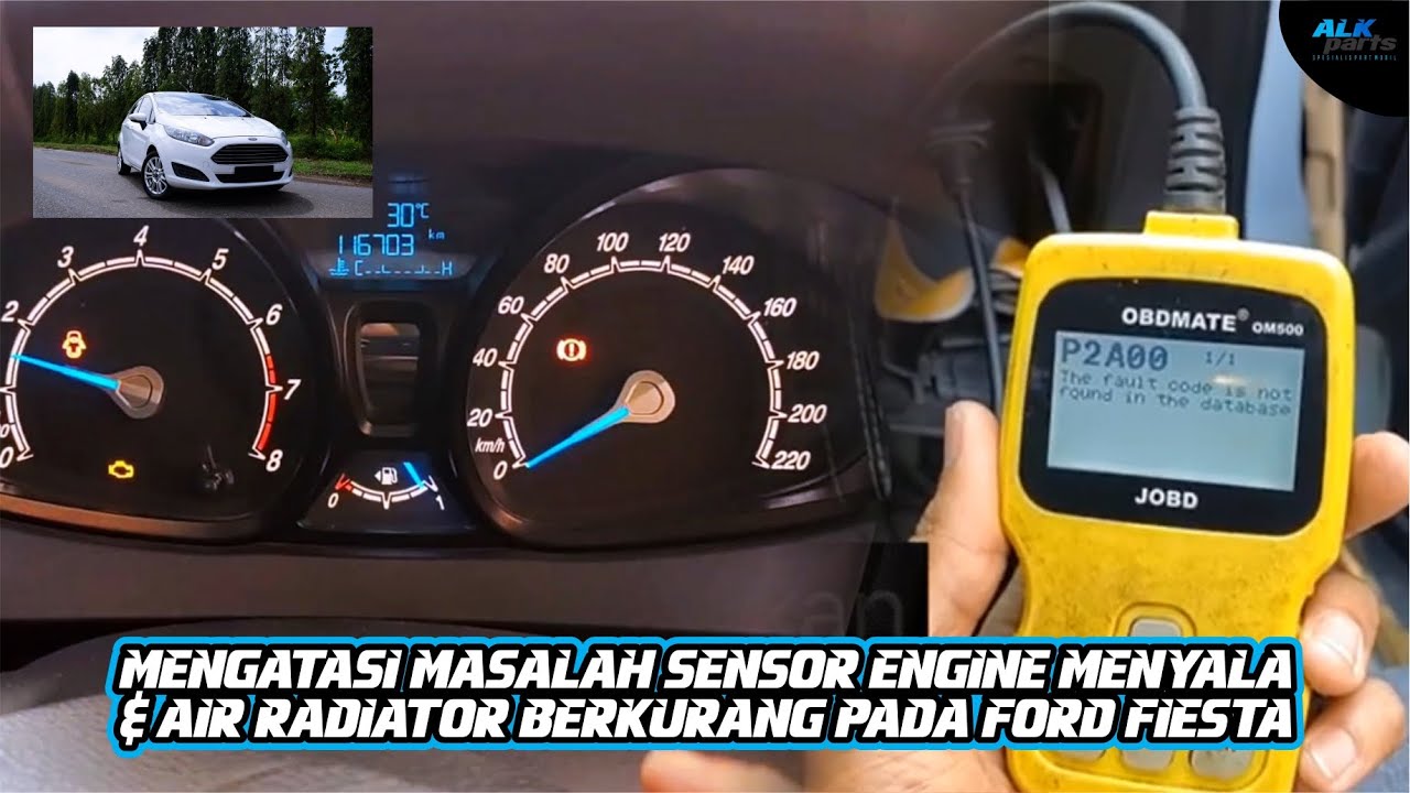 🔴 FORD FIESTA : MENGATASI MASALAH SENSOR ENGINE MENYALA & AIR RADIATOR BERKURANG.