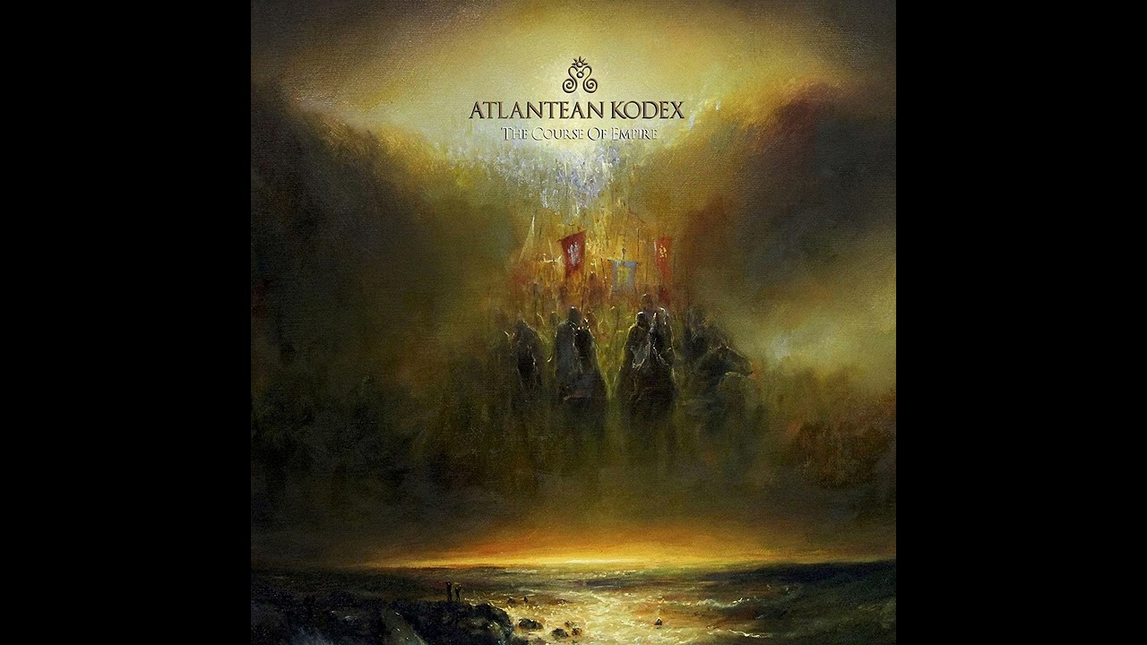 Atlantean Kodex - The course of empire [2019] (full album)