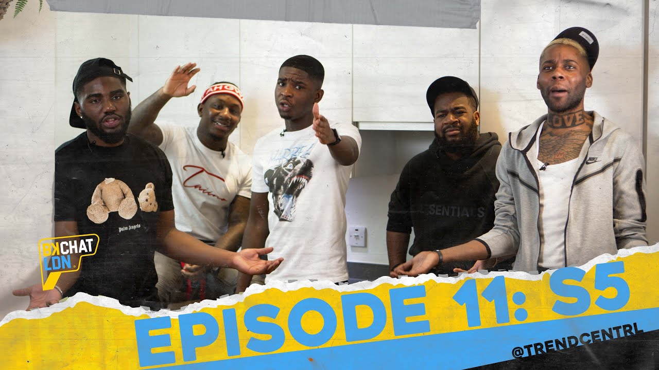 BKCHAT LDN: S5 EPISODE 11 - 