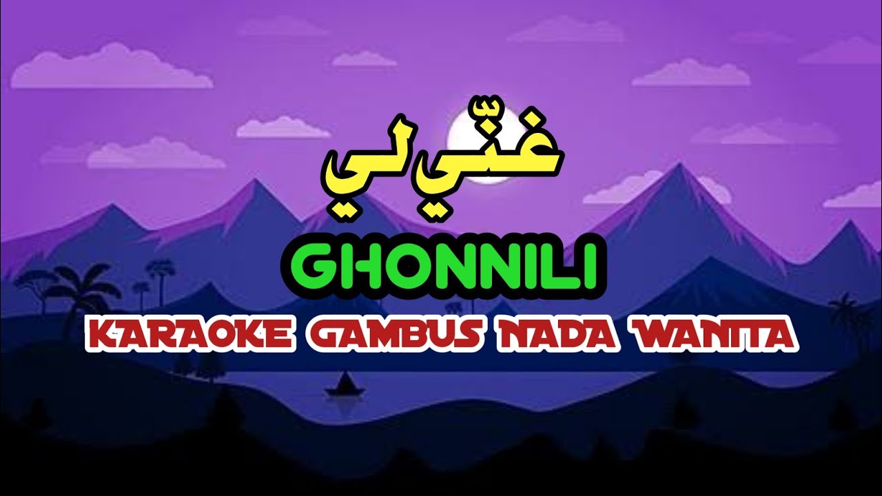 GHONNILI (KARAOKE)‼️Nada Wanita