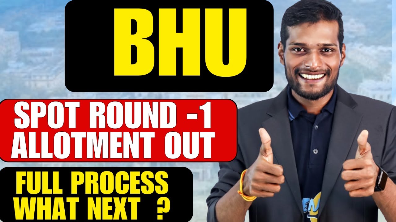 BHU Spot Round 1 Allotment 2025 | What&rsquo;s Next After the Allotment? | Admission Process Explained