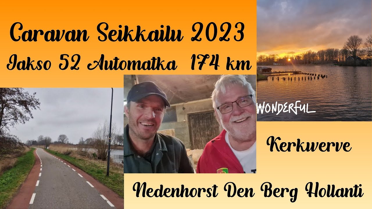 Caravan Seikkailu 2023 | Jakso 52 | Automatka Kerkwerve - Nedenhorst Den Berg - Kikkerbosch