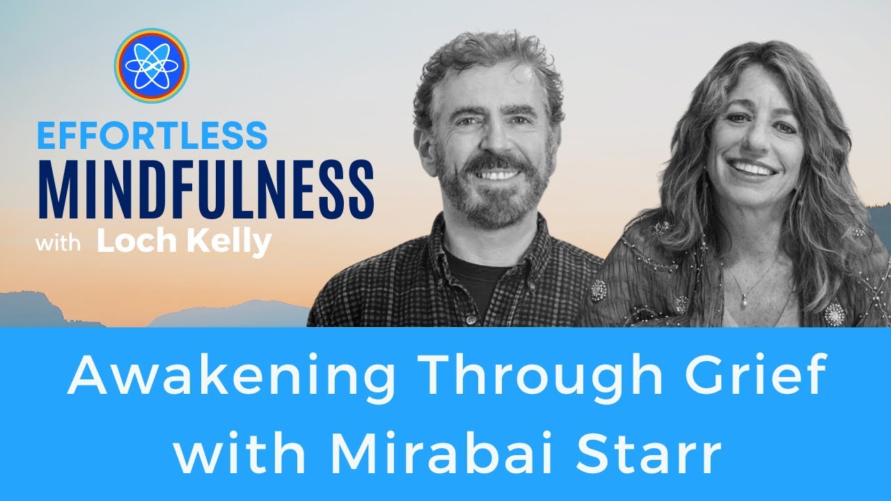 Awakening Through Grief with Mirabai Starr