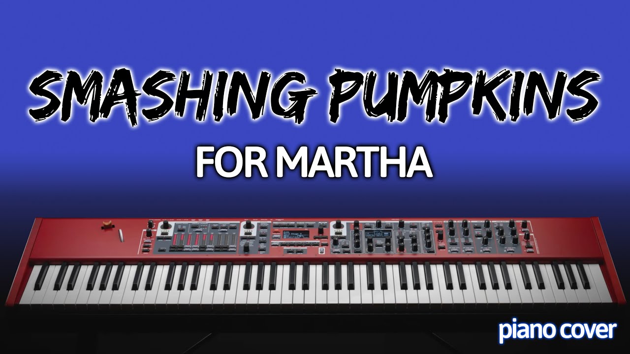 Smashing Pumpkins: For Martha (Piano Cover)