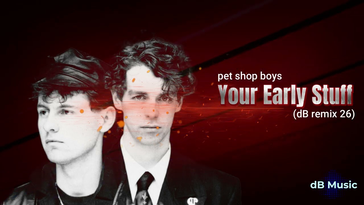 Pet Shop Boys - Your Early Stuff (dB Remix 26)
