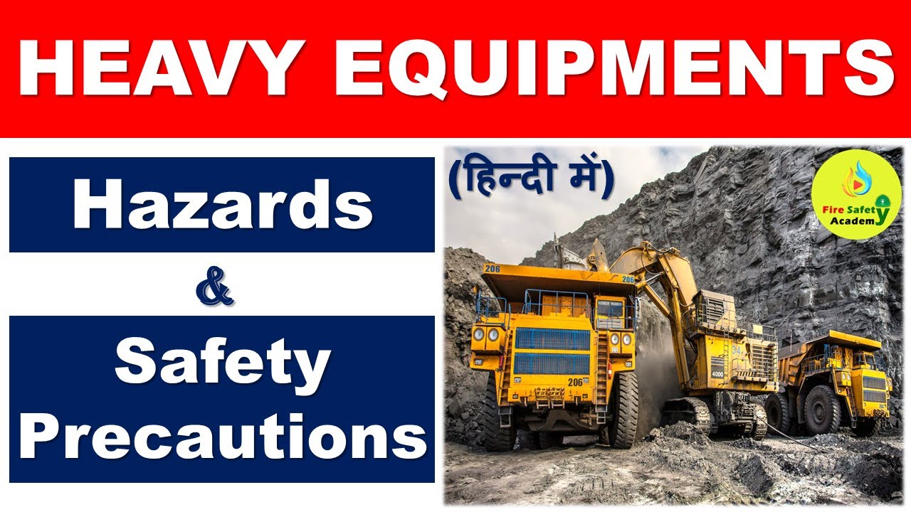 Heavy Equipment Safety | Heavy Equipment - Hazards & Precautions | Safety Tips for Heavy Equipment