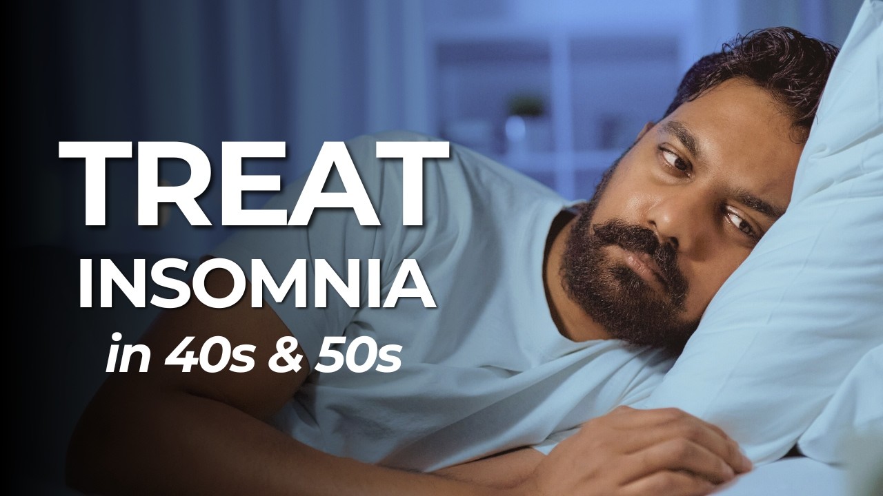 How to overcome chronic insomnia in your 40s and 50s - 3 types of insomnia treatment
