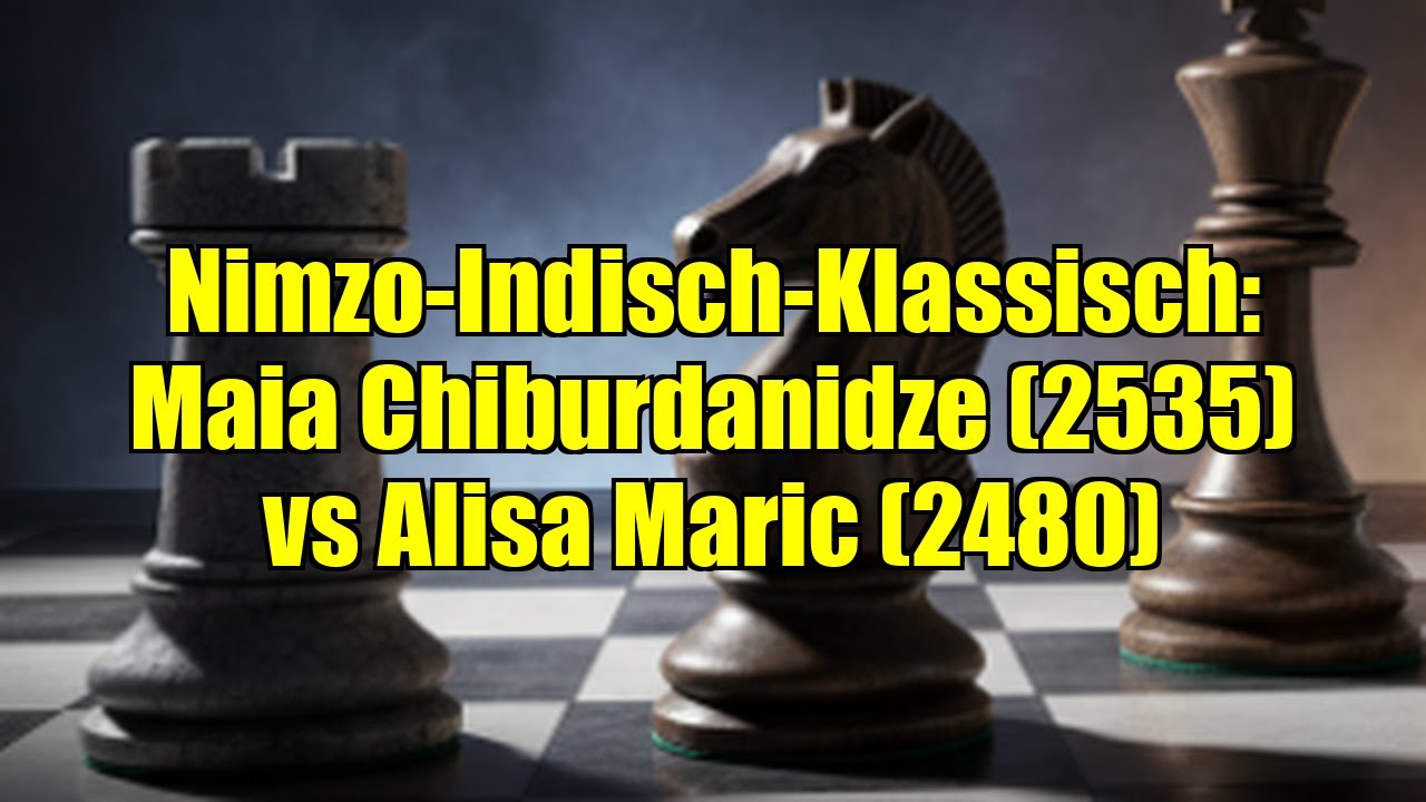 Nimzo-Indisch-Klassisch: Maia Chiburdanidze (2535) vs Alisa Maric (2480)