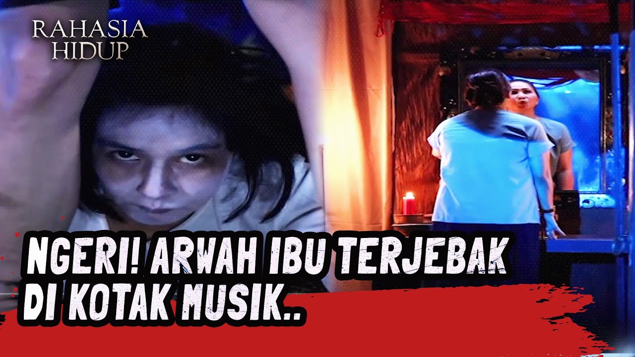 ARWAH IBU BANGKIT DARI KOTAK MUSIK! | Rahasia Hidup Eps 2 (FULL)