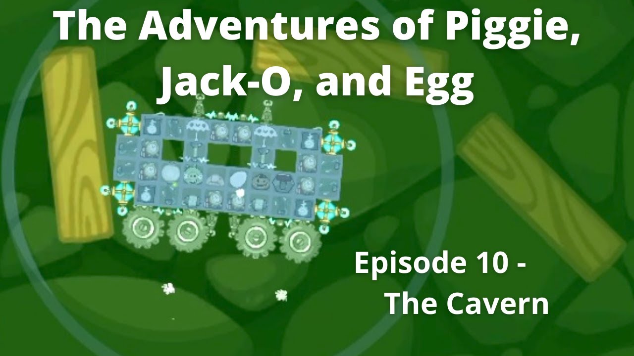 Ep. 10: The Cavern - The Adventures of Piggie, Jack-O, and Egg - Bad Piggies MOD