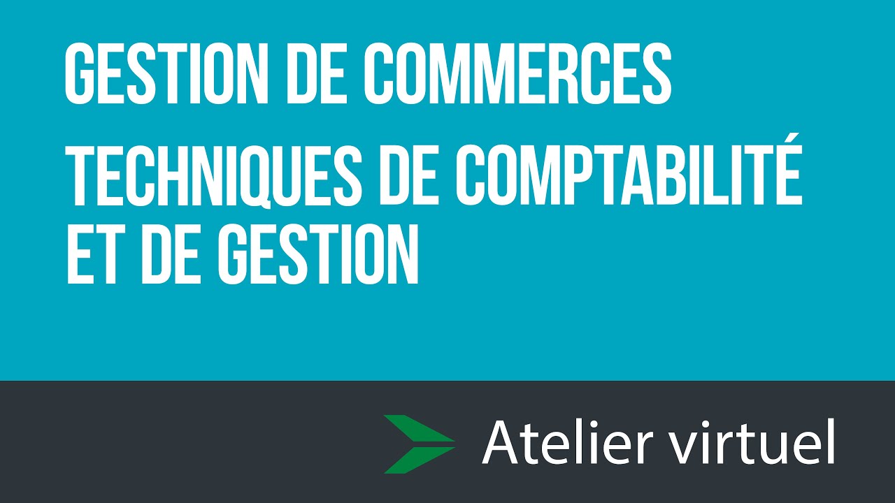 Gestion de commerces et Techniques de comptabilité et de gestion - Atelier d'exploration virtuel