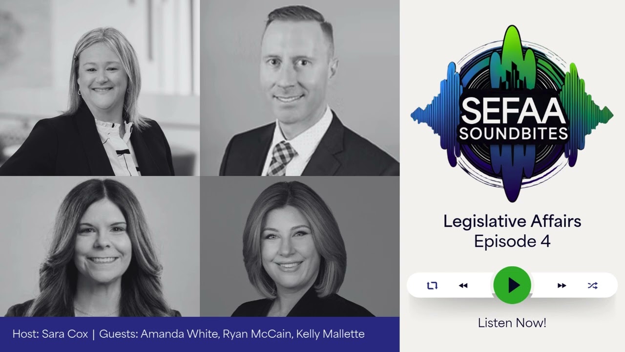 SEFAA Soundbites Episode 4: Legislative Affairs Demystified