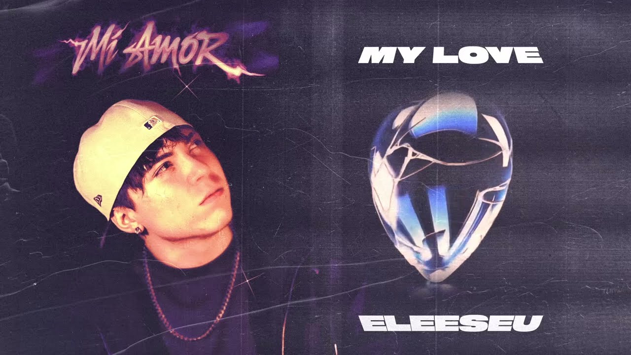 ELEESEU - MY LOVE (Visual) EP. MI AMOR 