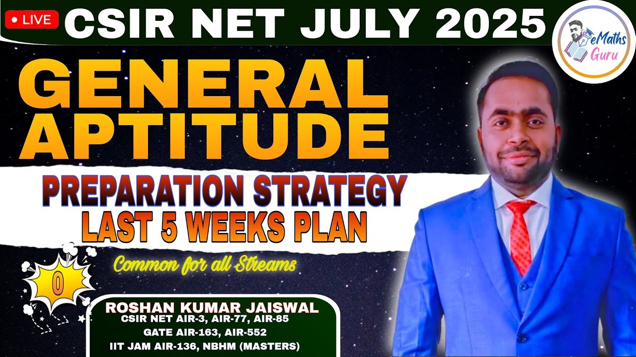 CSIR NET JULY 2025 | GENERAL APTITUDE | PREPARATION STRATEGY | LAST 5 WEEKS PLAN | LECTURE 0