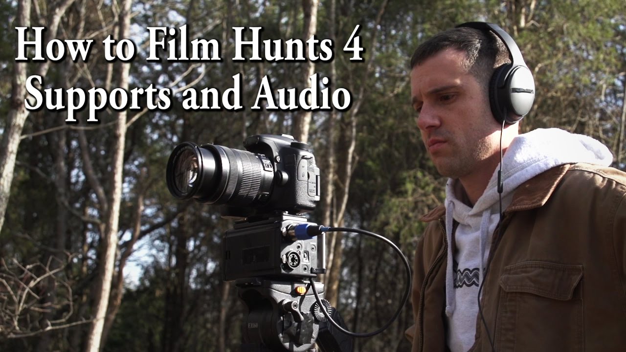 How to Film Hunts 4 - Supports & Audio Gear