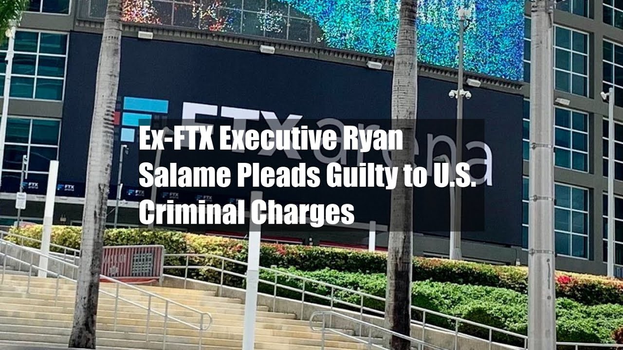 Ex-FTX Executive Ryan Salame Pleads Guilty to U.S. Criminal Charges