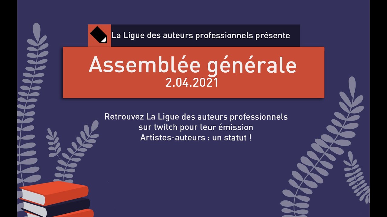 Assemblée Générale de la Ligue des Auteurs Professionnels du 2 avril 2021